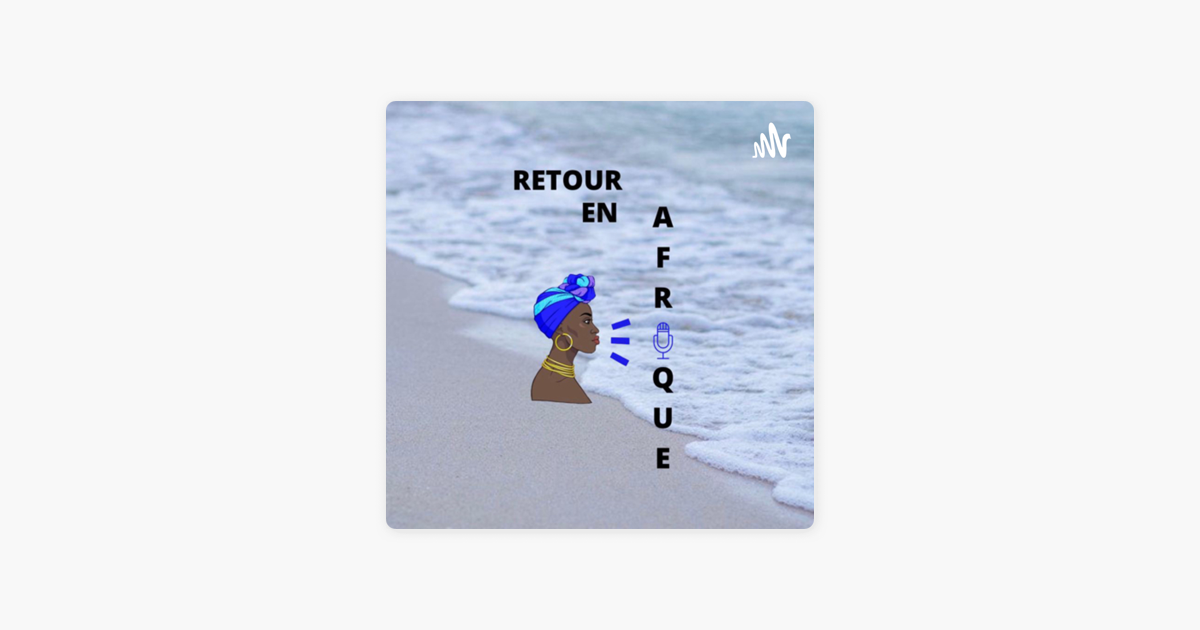 ‎retour En Afrique On Apple Podcasts 4224