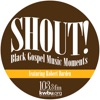 Shout! Black Gospel Music Moments
