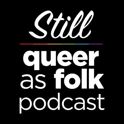 Still Queer as Folk Still Queer as Folk