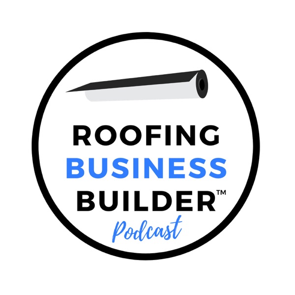 Roofing Business Builder Podcast