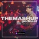 The Mashup Podcast 008