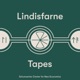 The Lindisfarne Tapes