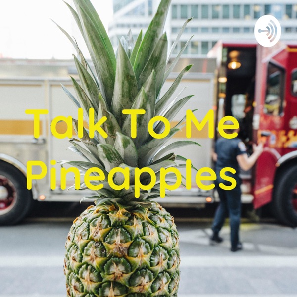 Talk To Me Pineapples Artwork
