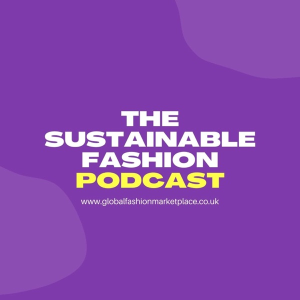 The Sustainable Fashion Podcast Artwork