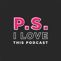 P.S. I Love This Podcast podcast