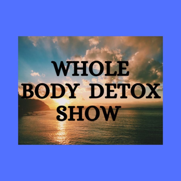 The Whole Body Detox Show Artwork