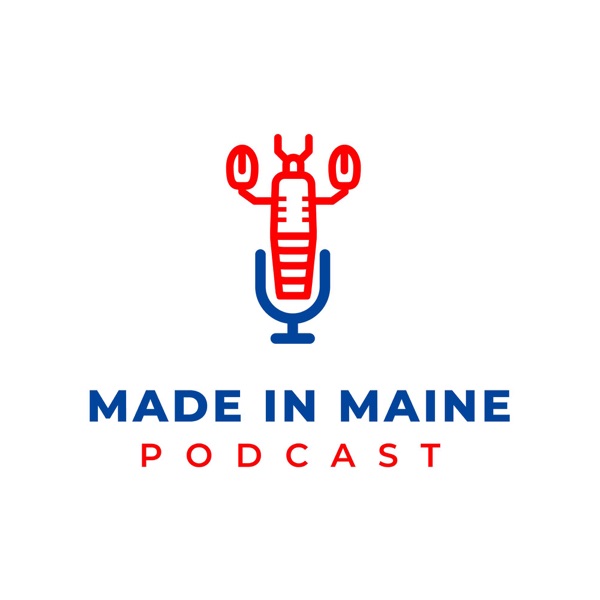 Made in Maine Podcast Artwork