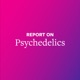 Report on Psychedelics