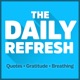 2154: The Daily Refresh | Quotes - Gratitude - Guided Breathing