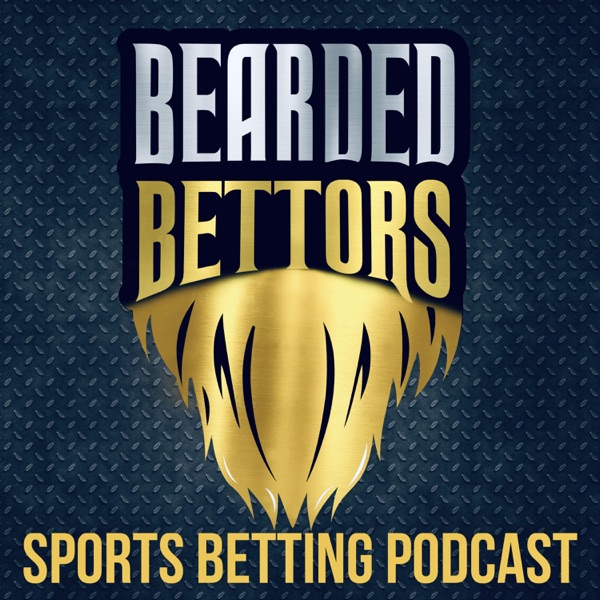 Bearded Bettors - Sports Betting Podcast Artwork