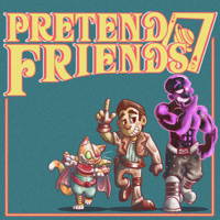 Pretend Friends - Tabletop RPG Adventures podcast