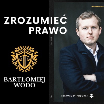 Prawniczy Podcast - Zrozumieć Prawo Prawniczy Podcast - Zrozumieć Prawo