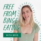 Free From Binge-Eating With Brid