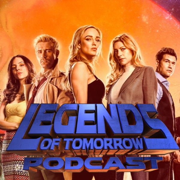 DC's Legends of Tomorrow Podcast