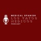Medical Spanish: Los Vatos Médicos