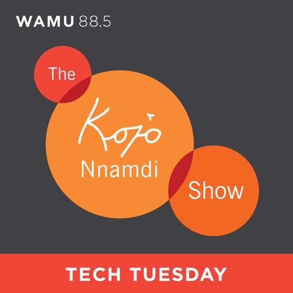 The Kojo Nnamdi Show: Tech Tuesday
