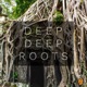 Deep Deep Roots