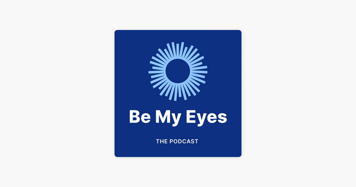 ‎The Be My Eyes Podcast on Apple Podcasts