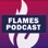 Flames Podcast