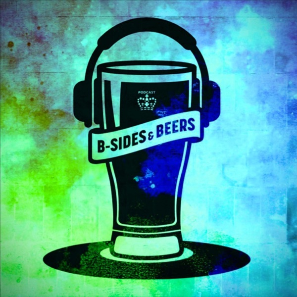 B-Sides and Beers Podcast Artwork