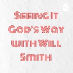 Seeing It God's Way with Will Smith 