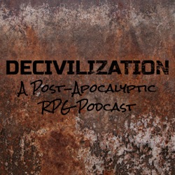Decivilization: A Post-Apocalyptic RPG Podcast