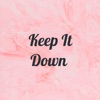 Keep It Down artwork