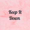 Keep It Down  artwork