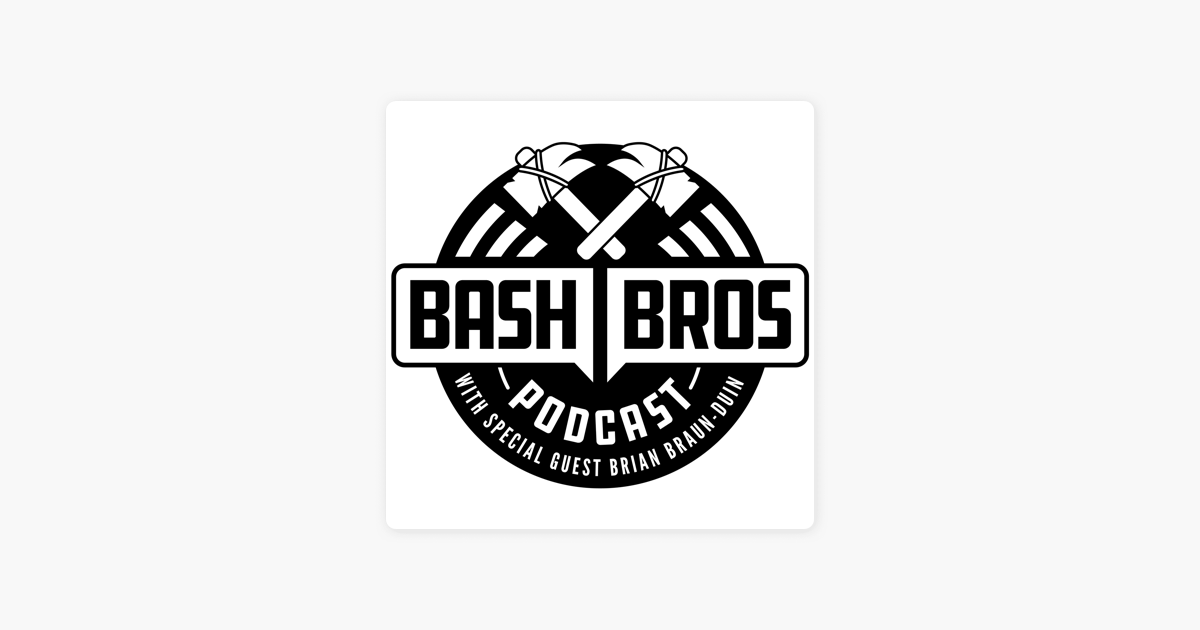 Bash Bros Podcast On Apple Podcasts