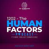 1202 - The Human Factors Podcast - Barry Kirby C.ErgHF FCIEHF