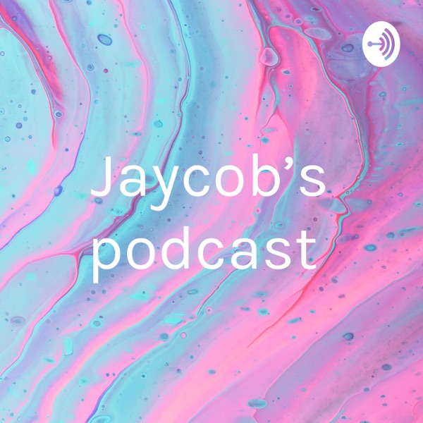 Jaycob’s podcast Artwork