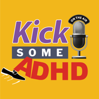Kick Some ADHD podcast