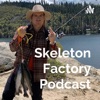 Skeleton Factory Podcast artwork