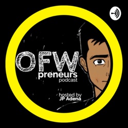 OFWpreneurs Podcast | Overseas Filipino Entrepreneurs with Big Ideas