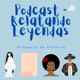 Podcast ~ Relatando Leyendas. Argelia Melissa Solís Campos 3D