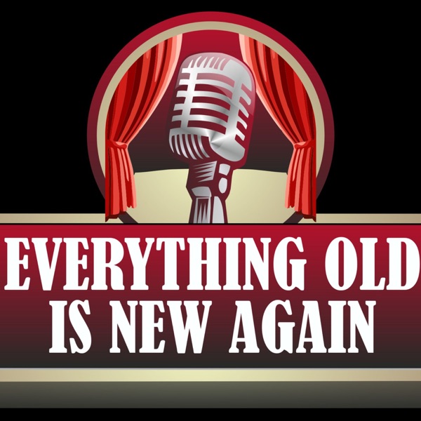 Everything Old is New Again Radio Show Artwork