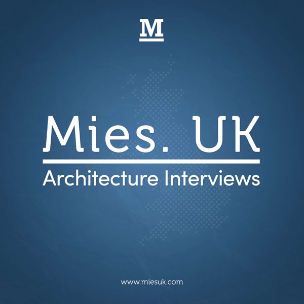 Mies. UK: Architecture Interviews