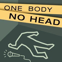 One body no head