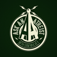 Ask an Atheist with Sam Mulvey podcast