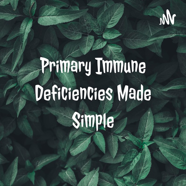 Primary Immune Deficiencies Made Simple image