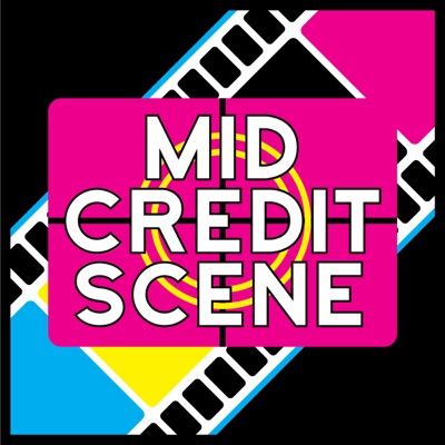 Mid-Credit Scene Podcast Mid-Credit Scene Podcast