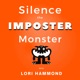 Silence the Imposter Monster