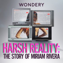 Introducing: Harsh Reality: The Story of Miriam Rivera