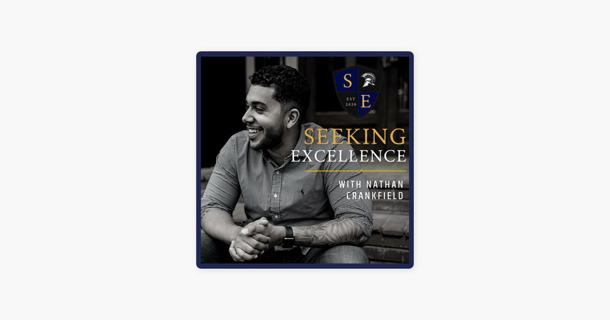 ‎Seeking Excellence with Nathan Crankfield: Ep 209 | "At Least" Christianity on Apple Podcasts