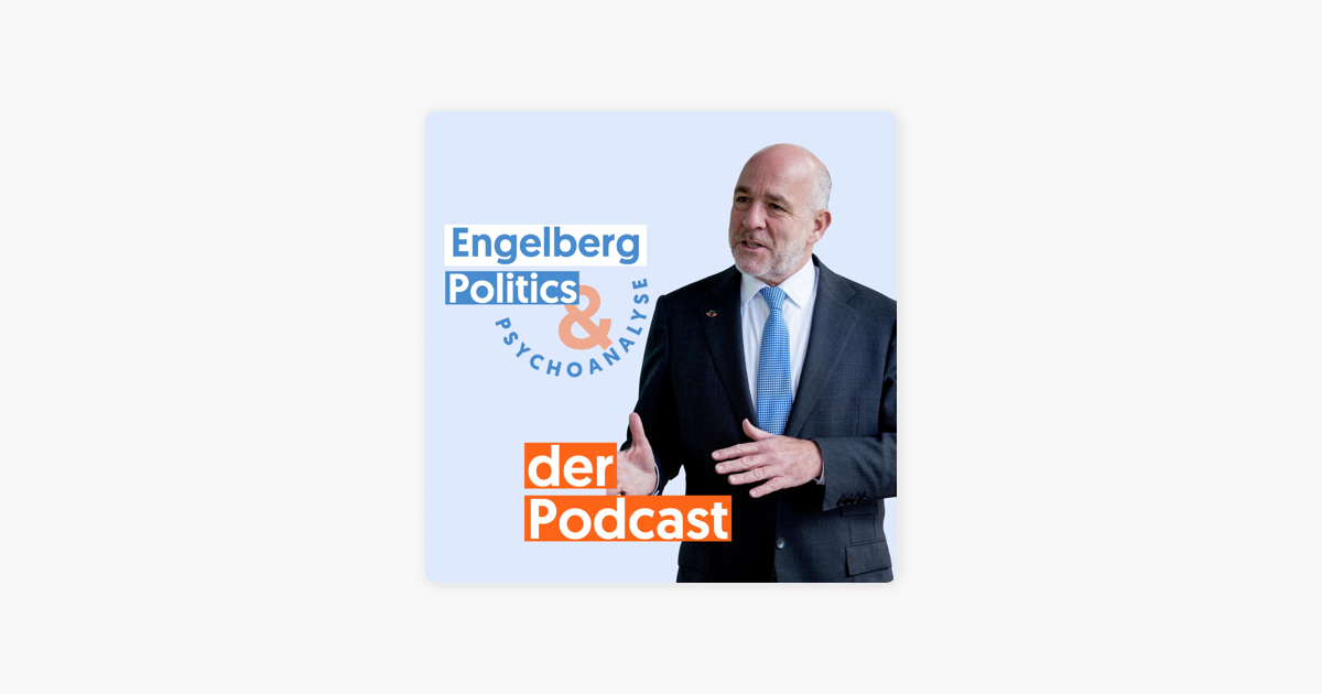 ‎Engelberg: Politics & Psychoanalyse - Der Podcast: #86: Politische ...