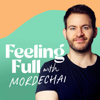 Feeling Full - Mordechai Wiener: Life-changing Conversations about Weight Loss and Self Love