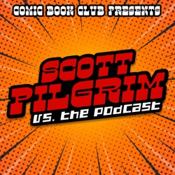 The Podcast Vs. Vol. 2: Scott Pilgrim Vs. The World