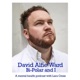 3: David Alfie Ward, Bipolar and I | life after diagnosis | 3