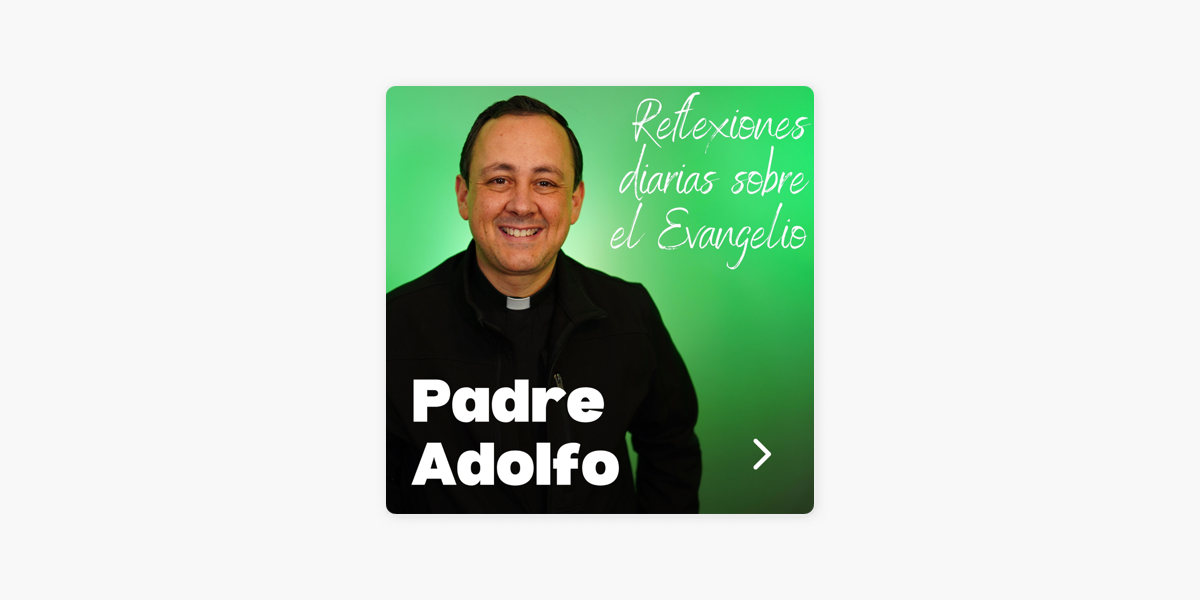 Padre Adolfo on Apple Podcasts