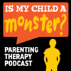 Is My Child A Monster? A Parenting Therapy Podcast - Leslie Cohen-Rubury